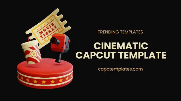 Cinematic Capcut template