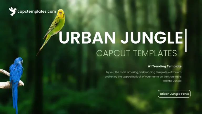 Create Urban Jungle Capcut Template Free 2024