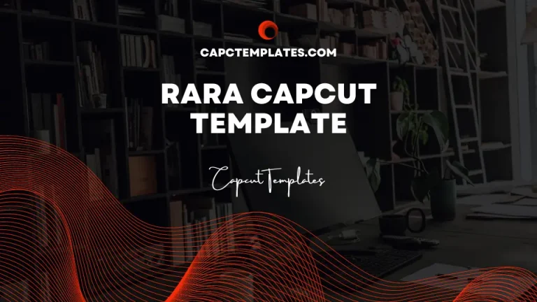 Customize with Rara Capcut Template Free 2024