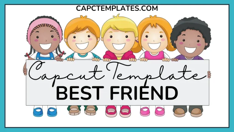 Best Friend Capcut Template.