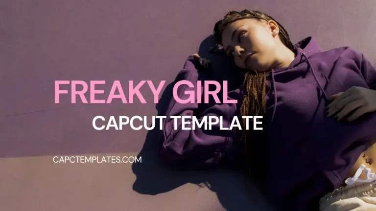 Freaky Girl Capcut Template