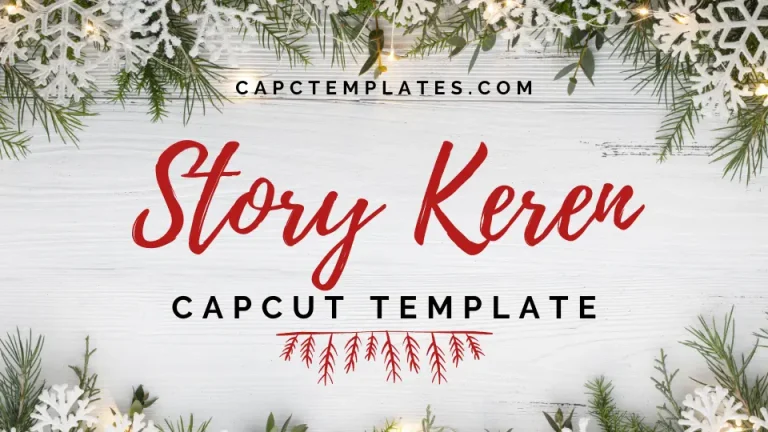 Story Keren Capcut Templates.