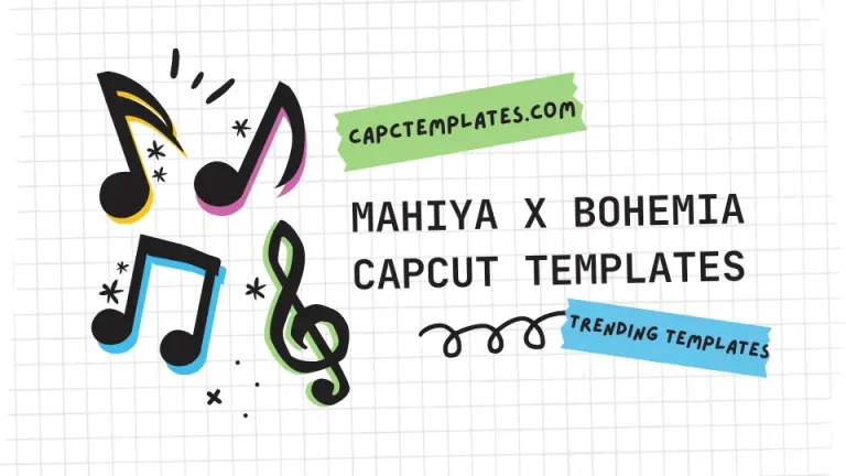 Mahiya x Bohemia Capcut Templates